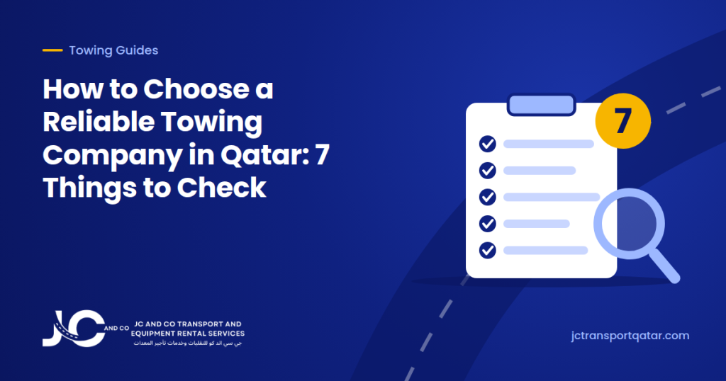 How to Choose a Reliable Towing Company in Qatar: 7 Things to Check